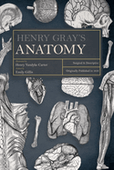 Henry Gray's Anatomy: Descriptive and Surgical