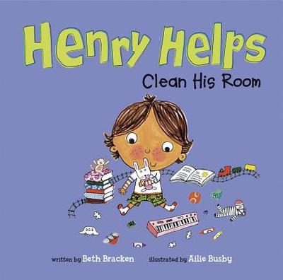 Henry Helps Clean His Room - Bracken, Beth