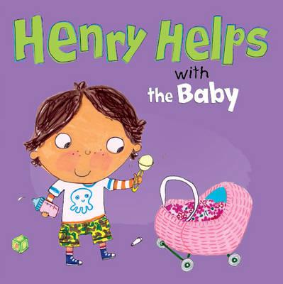 Henry Helps with the Baby - Bracken, Beth