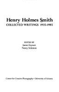 Henry Holmes Smith: Collected Writings 1935-1985