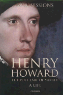 Henry Howard, the Poet Earl of Surrey: A Life