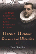 Henry Hudson: Dreams and Obsession