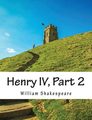 Henry IV, Part 2 - Shakespeare, William