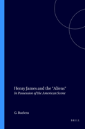 Henry James and the "Aliens": In Possession of the American Scene