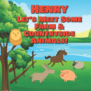 Henry Let's Meet Some Farm & Countryside Animals!: Farm Animals Book for Toddlers - Personalized Baby Books with Your Child's Name in the Story - Children's Books Ages 1-3