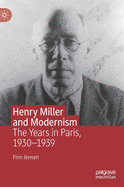 Henry Miller and Modernism: The Years in Paris, 1930-1939