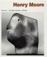 Henry Moore Complete Sculpture: Volume 5: Sculpture 1974-1980