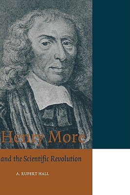 Henry More: and the Scientific Revolution - Hall, A. Rupert, and Knight, David (Preface by)