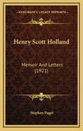 Henry Scott Holland: Memoir And Letters (1921)