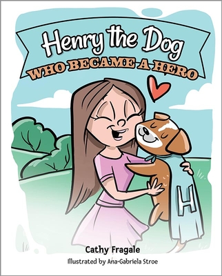 Henry the Dog Who Became a Her - Fragale, Cathy