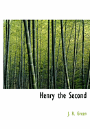 Henry the Second - Green, J R