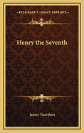Henry the Seventh