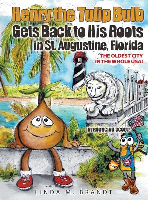Henry the Tulip Bulb Gets Back to His Roots in St. Augustine, Florida - Brandt, Linda M