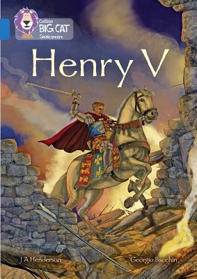 Henry V: Band 16/Sapphire - Henderson, J A, and Collins Big Cat (Prepared for publication by)
