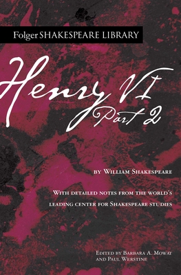 Henry VI Part 2 - Shakespeare, William, and Mowat, Dr. (Editor), and Werstine, Paul (Editor)