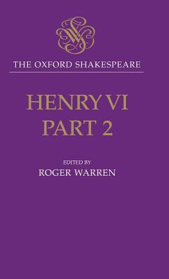 Henry VI, Part II: The Oxford Shakespeare - Shakespeare, William, and Warren, Roger (Editor)