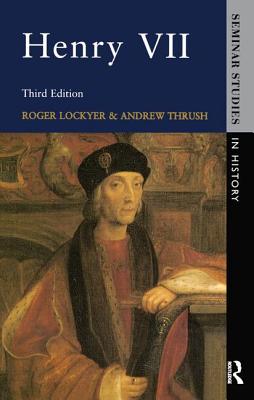 Henry VII - Lockyer, Roger, and Thrush, Andrew