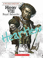 Henry VIII (a Wicked History): Royal Beheader