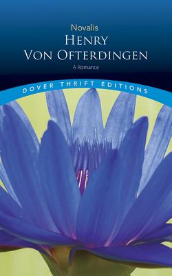 Henry Von Ofterdingen: A Romance - Novalis, and Tieck, Ludwig (Introduction by)