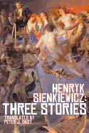 Henryk Sienkiewicz: Three Stories