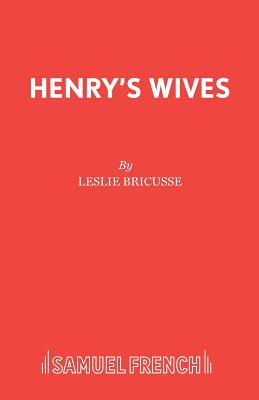 Henry's Wives: The Much-married Musical - Bricusse, Leslie