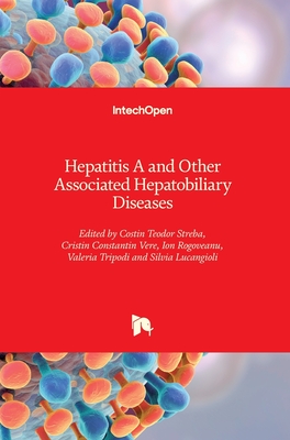 Hepatitis A and Other Associated Hepatobiliary Diseases - Streba, Costin Teodor (Editor), and Vere, Cristin Constantin (Editor), and Rogoveanu, Ion (Editor)