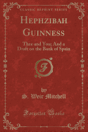 Hephzibah Guinness: Thee and You; And a Draft on the Bank of Spain (Classic Reprint)