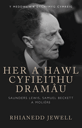 Her a Hawl Cyfieithu Dramau: Saunders Lewis, Samuel Beckett a Moliere