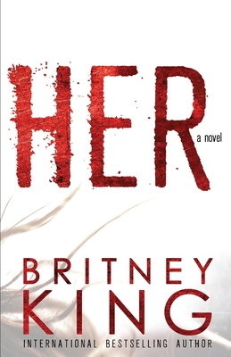 Her: A Psychological Thriller - King, Britney