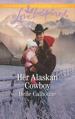 Her Alaskan Cowboy - Calhoune, Belle