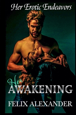 Her Awakening - Alexander, Felix