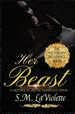 Her Beast - LaViolette, S M