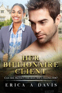 Her Billionaire Client: A Bwwm Romance for Adults