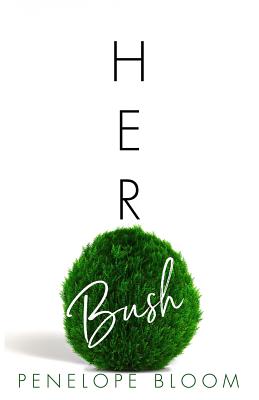 Her Bush - Bloom, Penelope