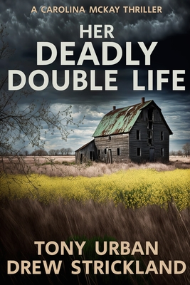 Her Deadly Double Life: A gripping psychological crime thriller with a jaw dropping twist - Strickland, Drew, and Urban, Tony