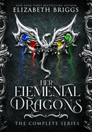 Her Elemental Dragons: The Complete Series