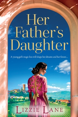 Her Father's Daughter: A page-turning family saga from bestseller Lizzie Lane - Lizzie Lane