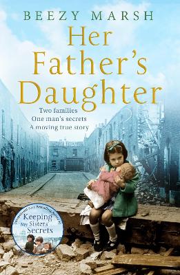 Her Father's Daughter: Two Families. One Man's Secrets. A Moving True Story. - Marsh, Beezy