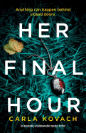 Her Final Hour: An Absolutely Unputdownable Mystery Thriller