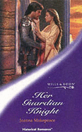 Her Guardian Knight (Medieval Edward Iv, Book 1)