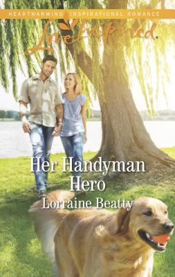 Her Handyman Hero - Beatty, Lorraine