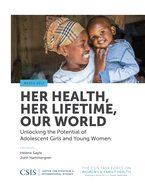 Her Health, Her Lifetime, Our World: Unlocking the Potential of Adolescent Girls and Young Women