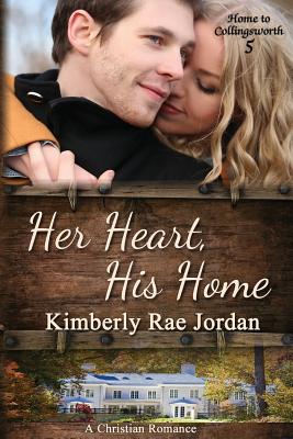 Her Heart, His Home: A Christian Romance - Jordan, Kimberly Rae