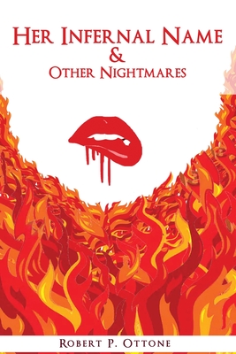 Her Infernal Name & Other Nightmares - Ottone, Robert P, and Maurici, Louis (Editor)