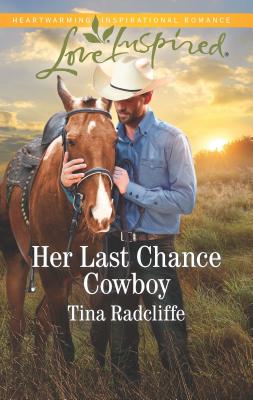 Her Last Chance Cowboy - Radcliffe, Tina