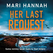 Her Last Request: A race-against-the-clock crime thriller to save a life before it is too late - DCI Kate Daniels 8