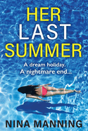 Her Last Summer: The completely gripping psychological thriller from Nina Manning