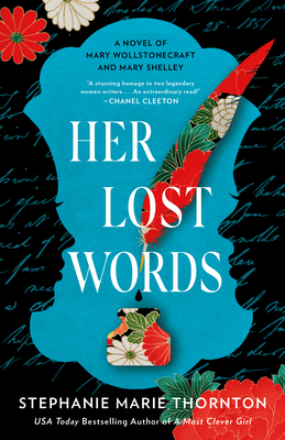 Her Lost Words: A Novel of Mary Wollstonecraft and Mary Shelley - Thornton, Stephanie Marie