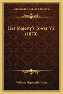 Her Majesty's Tower V2 (1870)