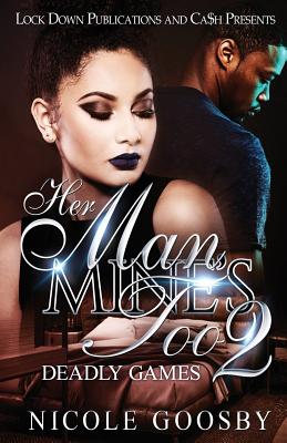 Her Man, Mine's Too 2: Deadly Games - Nicole, Goosby
